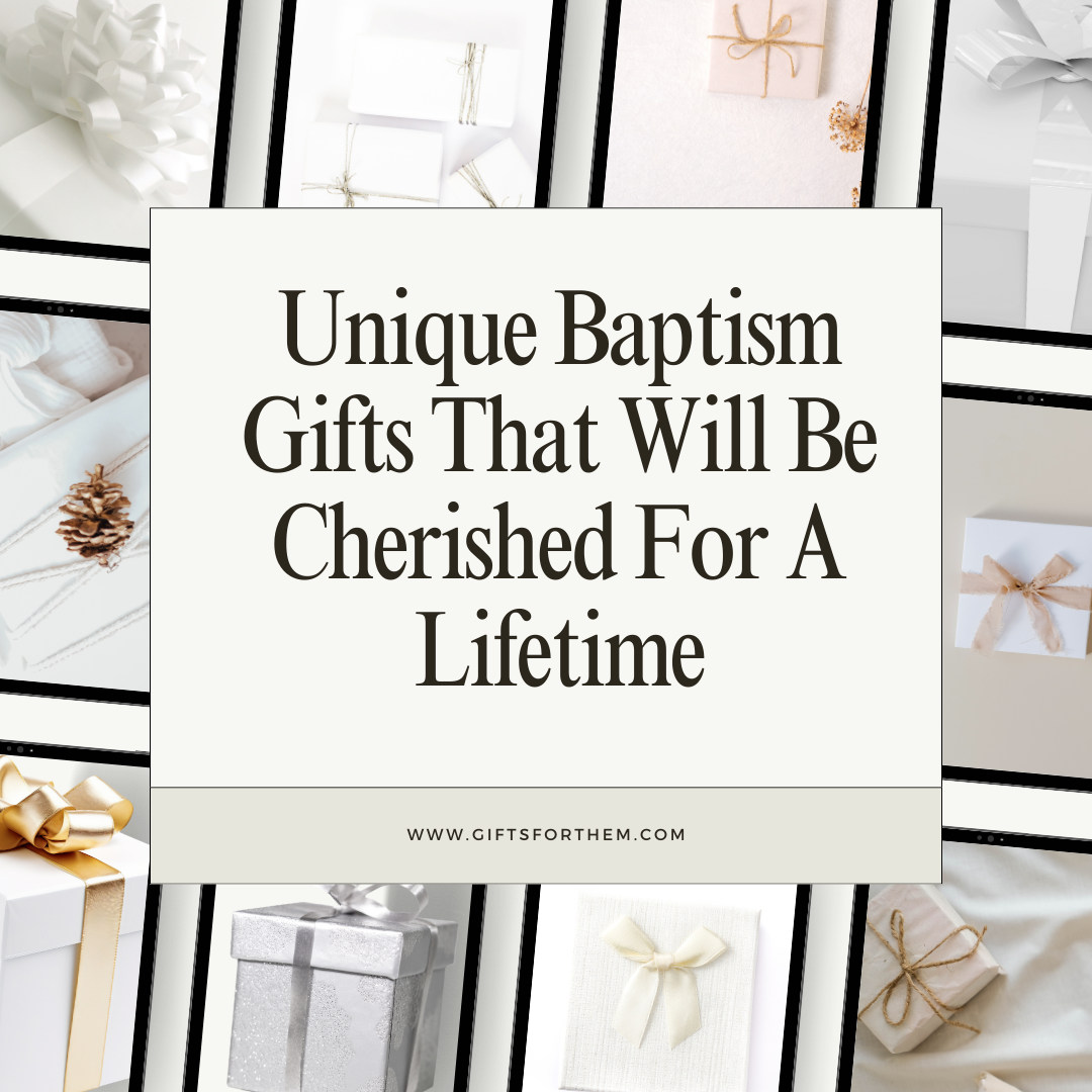 Unique Baptism Gifts That Will Be Cherished For A Lifetime