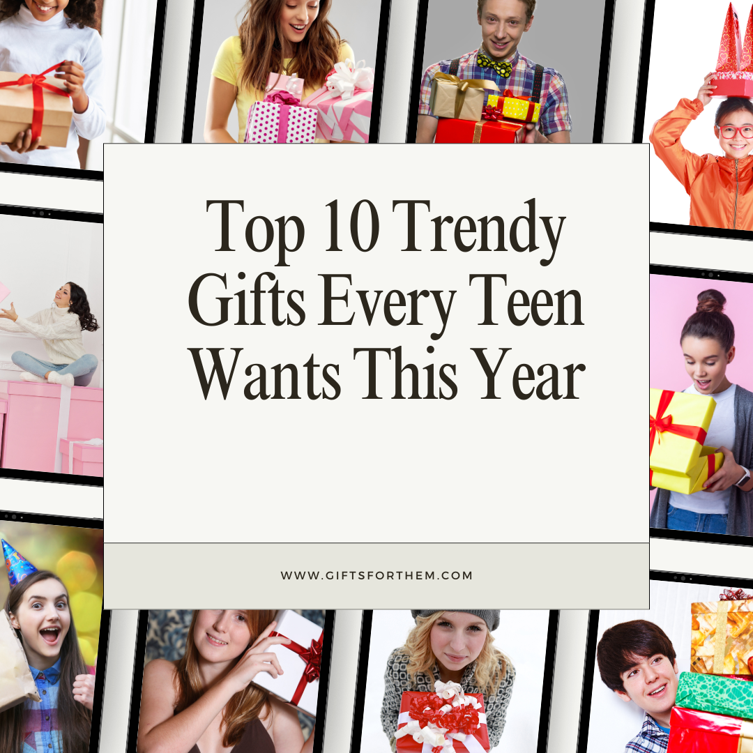 Top 10 Trendy Gifts Every Teen Wants This Year