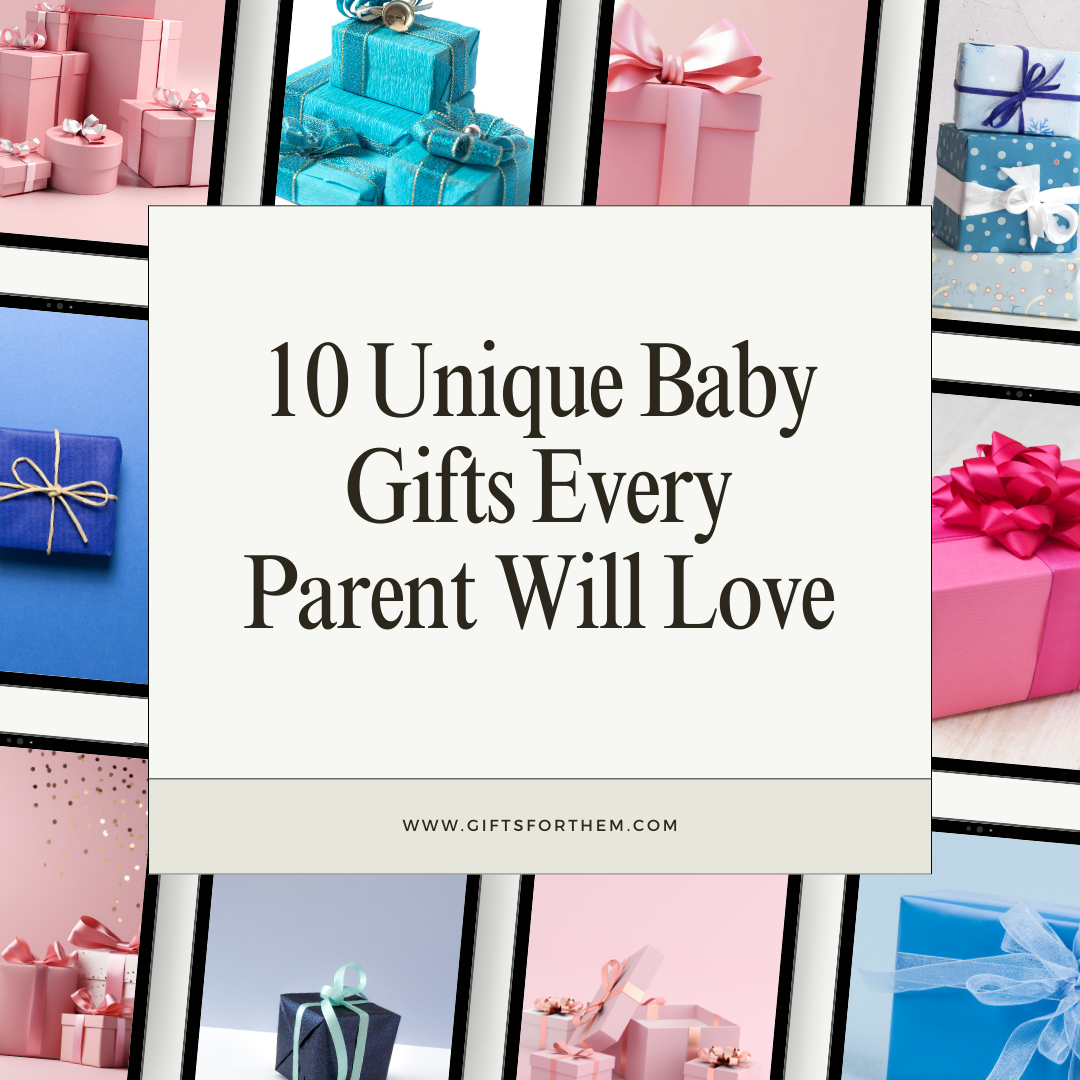 10 Unique Baby Gifts Every Parent Will Love