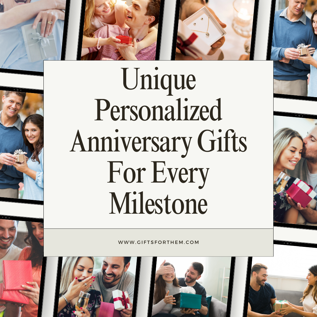 Unique Personalized Anniversary Gifts For Every Milestone